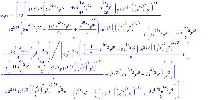 (40/9)*((43/32)*2^(1/3)*(2*exp(16*c[2])*y^15-(46/43)*exp(11*c[2])*y^10+(1/86)*exp(6*c[2])*y^5)*y*16^(2/3)*((exp(c[2]))^7*y^7)^(2/3)-(5/4)*2^(2/3)*(2*exp(20*c[2])*y^20-(169/40)*exp(15*c[2])*y^15+(1/5)*exp(10*c[2])*y^10)*16^(1/3)*((exp(c[2]))^7*y^7)^(1/3)+(2*exp(24*c[2])*y^20-(53/2)*exp(19*c[2])*y^15+(17/4)*exp(14*c[2])*y^10)*y^4)*exp(3*c[2])/(y^3*exp(5*c[2])*((1/9)*(-1/4-exp(10*c[2])*y^10+8*exp(5*c[2])*y^5)*16^(2/3)*((exp(c[2]))^7*y^7)^(2/3)+(-(2/3)*((11/4)*exp(9*c[2])*y^5-(1/2)*exp(4*c[2]))*2^(1/3)*y*16^(1/3)*((exp(c[2]))^7*y^7)^(1/3)+2^(2/3)*(2*exp(13*c[2])*y^10-2*exp(8*c[2])*y^5))*y^3)*(-(3/8)*2^(2/3)*16^(2/3)*((exp(c[2]))^7*y^7)^(2/3)*exp(c[2])*y+(exp(5*c[2])*y^5-1/4)*16^(1/3)*((exp(c[2]))^7*y^7)^(1/3)+(3/2)*2^(1/3)*exp(4*c[2])*y^4))