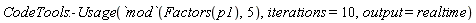 CodeTools:-Usage(`mod`(Factors(p1), 5), iterations = 10, output = realtime)