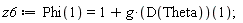 z6 := Phi(1) = 1+g*(D(Theta))(1)