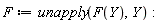 F := unapply(F(Y), Y)