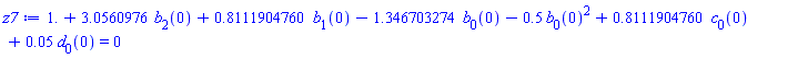 1.+3.0560976*b[2](0)+.8111904760*b[1](0)-1.346703274*b[0](0)-.5*b[0](0)^2+.8111904760*c[0](0)+0.5e-1*d[0](0) = 0