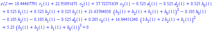 10.44467791*c[1](1)+22.95091671*c[2](1)+37.72371639*c[3](1)-.525*d[1](1)-.525*d[2](1)+.525*b[0](1)+.525*b[1](1)+.525*b[2](1)+.525*b[3](1)+21.63764058*(b[3](1)+b[2](1)+b[1](1)+b[0](1))^2-.105*h[0](1)-.105*h[2](1)-.105*h[1](1)-.525*d[0](1)+.205*c[0](1)+16.04451240*(3*b[3](1)+2*b[2](1)+b[1](1))^2+5.25*(b[3](1)+b[2](1)+b[1](1)+b[0](1))^3 = 0
