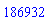 186932