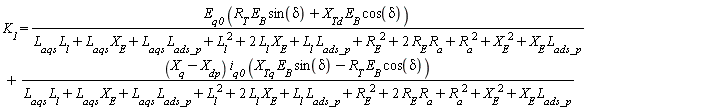 K__1 = E__q0*(R__T*E__B*sin(delta)+X__Td*E__B*cos(delta))/(L__aqs*L__l+L__aqs*X__E+L__aqs*L__ads_p+L__l^2+2*L__l*X__E+L__l*L__ads_p+R__E^2+2*R__E*R__a+R__a^2+X__E^2+X__E*L__ads_p)+(X__q-X__dp)*i__q0*(X__Tq*E__B*sin(delta)-R__T*E__B*cos(delta))/(L__aqs*L__l+L__aqs*X__E+L__aqs*L__ads_p+L__l^2+2*L__l*X__E+L__l*L__ads_p+R__E^2+2*R__E*R__a+R__a^2+X__E^2+X__E*L__ads_p)