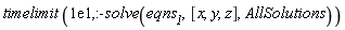 timelimit(0.1e2, :-solve(eqns__1, [x, y, z], AllSolutions))
