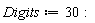 Digits := 30