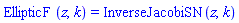 EllipticF(z, k) = InverseJacobiSN(z, k)