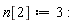 n[2] := 3