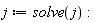 j := solve(j)