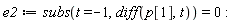 e2 := subs(t = -1, diff(p[1], t)) = 0