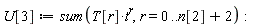 U[3] := sum(T[r]*t^r, r = 0 .. n[2]+2)