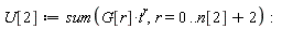 U[2] := sum(G[r]*t^r, r = 0 .. n[2]+2)