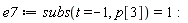 e7 := subs(t = -1, p[3]) = 1