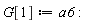 G[1] := a6
