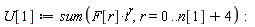 U[1] := sum(F[r]*t^r, r = 0 .. n[1]+4)