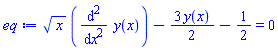 x^(1/2)*(diff(diff(y(x), x), x))-(3/2)*y(x)-1/2 = 0