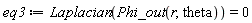 eq3 := Laplacian(Phi_out(r, theta)) = 0
