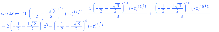 -16*(-1/2-((1/2)*I)*3^(1/2))^14*(-z)^(14/3)+(2/3)*(-1/2-((1/2)*I)*3^(1/2))^13*(-z)^(13/3)+(1/3)*(-1/2-((1/2)*I)*3^(1/2))^10*(-z)^(10/3)+2*(-1/2+((1/2)*I)*3^(1/2))^9*z^3-(-1/2-((1/2)*I)*3^(1/2))^4*(-z)^(4/3)