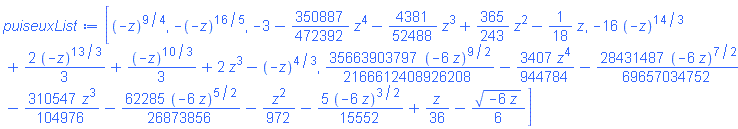 [(-z)^(9/4), -(-z)^(16/5), -3-(350887/472392)*z^4-(4381/52488)*z^3+(365/243)*z^2-(1/18)*z, -16*(-z)^(14/3)+(2/3)*(-z)^(13/3)+(1/3)*(-z)^(10/3)+2*z^3-(-z)^(4/3), (35663903797/2166612408926208)*(-6*z)^(9/2)-(3407/944784)*z^4-(28431487/69657034752)*(-6*z)^(7/2)-(310547/104976)*z^3-(62285/26873856)*(-6*z)^(5/2)-(1/972)*z^2-(5/15552)*(-6*z)^(3/2)+(1/36)*z-(1/6)*(-6*z)^(1/2)]
