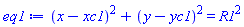 (x-xc1)^2+(y-yc1)^2 = R1^2