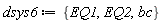 dsys6 := {EQ1, EQ2, bc}