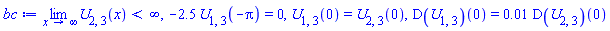 limit(U[2, 3](x), x = infinity) < infinity, -2.5*U[1, 3](-Pi) = 0, U[1, 3](0) = U[2, 3](0), (D(U[1, 3]))(0) = 0.1e-1*(D(U[2, 3]))(0)