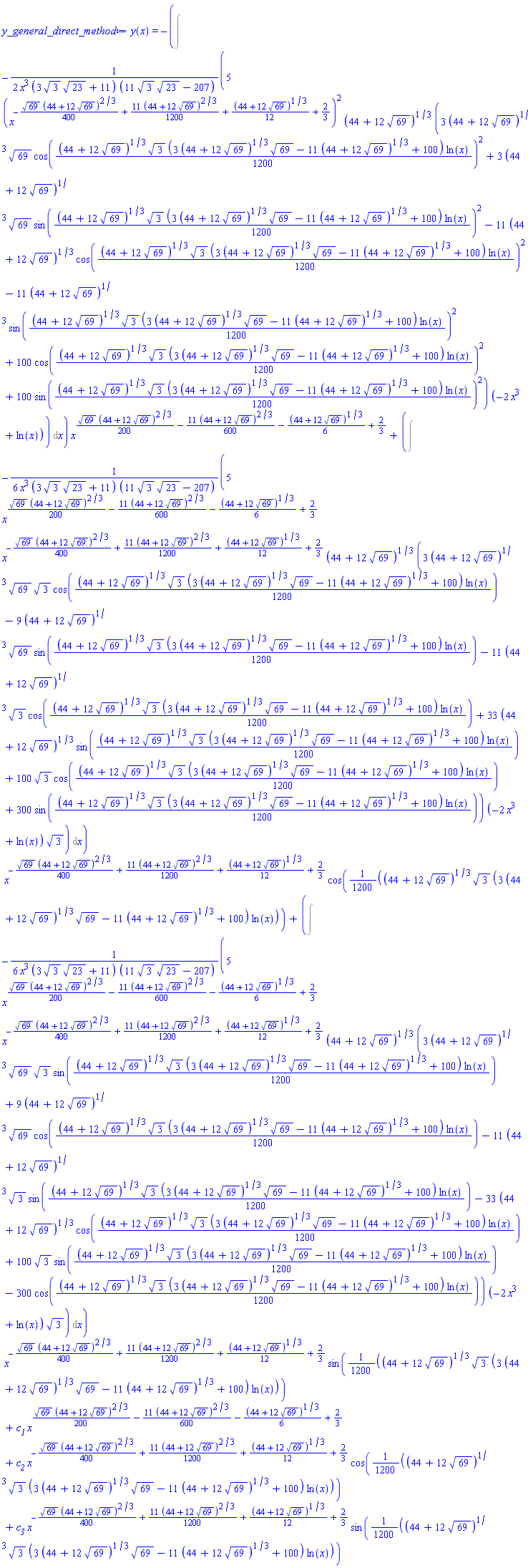y(x) = -(Int(-(5/2)*(x^(-(1/400)*69^(1/2)*(44+12*69^(1/2))^(2/3)+(11/1200)*(44+12*69^(1/2))^(2/3)+(1/12)*(44+12*69^(1/2))^(1/3)+2/3))^2*(44+12*69^(1/2))^(1/3)*(3*(44+12*69^(1/2))^(1/3)*69^(1/2)*cos((1/1200)*(44+12*69^(1/2))^(1/3)*3^(1/2)*(3*(44+12*69^(1/2))^(1/3)*69^(1/2)-11*(44+12*69^(1/2))^(1/3)+100)*ln(x))^2+3*(44+12*69^(1/2))^(1/3)*69^(1/2)*sin((1/1200)*(44+12*69^(1/2))^(1/3)*3^(1/2)*(3*(44+12*69^(1/2))^(1/3)*69^(1/2)-11*(44+12*69^(1/2))^(1/3)+100)*ln(x))^2-11*(44+12*69^(1/2))^(1/3)*cos((1/1200)*(44+12*69^(1/2))^(1/3)*3^(1/2)*(3*(44+12*69^(1/2))^(1/3)*69^(1/2)-11*(44+12*69^(1/2))^(1/3)+100)*ln(x))^2-11*(44+12*69^(1/2))^(1/3)*sin((1/1200)*(44+12*69^(1/2))^(1/3)*3^(1/2)*(3*(44+12*69^(1/2))^(1/3)*69^(1/2)-11*(44+12*69^(1/2))^(1/3)+100)*ln(x))^2+100*cos((1/1200)*(44+12*69^(1/2))^(1/3)*3^(1/2)*(3*(44+12*69^(1/2))^(1/3)*69^(1/2)-11*(44+12*69^(1/2))^(1/3)+100)*ln(x))^2+100*sin((1/1200)*(44+12*69^(1/2))^(1/3)*3^(1/2)*(3*(44+12*69^(1/2))^(1/3)*69^(1/2)-11*(44+12*69^(1/2))^(1/3)+100)*ln(x))^2)*(-2*x^3+ln(x))/(x^3*(3*3^(1/2)*23^(1/2)+11)*(11*3^(1/2)*23^(1/2)-207)), x))*x^((1/200)*69^(1/2)*(44+12*69^(1/2))^(2/3)-(11/600)*(44+12*69^(1/2))^(2/3)-(1/6)*(44+12*69^(1/2))^(1/3)+2/3)+(Int(-(5/6)*x^((1/200)*69^(1/2)*(44+12*69^(1/2))^(2/3)-(11/600)*(44+12*69^(1/2))^(2/3)-(1/6)*(44+12*69^(1/2))^(1/3)+2/3)*x^(-(1/400)*69^(1/2)*(44+12*69^(1/2))^(2/3)+(11/1200)*(44+12*69^(1/2))^(2/3)+(1/12)*(44+12*69^(1/2))^(1/3)+2/3)*(44+12*69^(1/2))^(1/3)*(3*(44+12*69^(1/2))^(1/3)*69^(1/2)*3^(1/2)*cos((1/1200)*(44+12*69^(1/2))^(1/3)*3^(1/2)*(3*(44+12*69^(1/2))^(1/3)*69^(1/2)-11*(44+12*69^(1/2))^(1/3)+100)*ln(x))-9*(44+12*69^(1/2))^(1/3)*69^(1/2)*sin((1/1200)*(44+12*69^(1/2))^(1/3)*3^(1/2)*(3*(44+12*69^(1/2))^(1/3)*69^(1/2)-11*(44+12*69^(1/2))^(1/3)+100)*ln(x))-11*(44+12*69^(1/2))^(1/3)*3^(1/2)*cos((1/1200)*(44+12*69^(1/2))^(1/3)*3^(1/2)*(3*(44+12*69^(1/2))^(1/3)*69^(1/2)-11*(44+12*69^(1/2))^(1/3)+100)*ln(x))+33*(44+12*69^(1/2))^(1/3)*sin((1/1200)*(44+12*69^(1/2))^(1/3)*3^(1/2)*(3*(44+12*69^(1/2))^(1/3)*69^(1/2)-11*(44+12*69^(1/2))^(1/3)+100)*ln(x))+100*3^(1/2)*cos((1/1200)*(44+12*69^(1/2))^(1/3)*3^(1/2)*(3*(44+12*69^(1/2))^(1/3)*69^(1/2)-11*(44+12*69^(1/2))^(1/3)+100)*ln(x))+300*sin((1/1200)*(44+12*69^(1/2))^(1/3)*3^(1/2)*(3*(44+12*69^(1/2))^(1/3)*69^(1/2)-11*(44+12*69^(1/2))^(1/3)+100)*ln(x)))*(-2*x^3+ln(x))*3^(1/2)/(x^3*(3*3^(1/2)*23^(1/2)+11)*(11*3^(1/2)*23^(1/2)-207)), x))*x^(-(1/400)*69^(1/2)*(44+12*69^(1/2))^(2/3)+(11/1200)*(44+12*69^(1/2))^(2/3)+(1/12)*(44+12*69^(1/2))^(1/3)+2/3)*cos((1/1200)*(44+12*69^(1/2))^(1/3)*3^(1/2)*(3*(44+12*69^(1/2))^(1/3)*69^(1/2)-11*(44+12*69^(1/2))^(1/3)+100)*ln(x))+(Int(-(5/6)*x^((1/200)*69^(1/2)*(44+12*69^(1/2))^(2/3)-(11/600)*(44+12*69^(1/2))^(2/3)-(1/6)*(44+12*69^(1/2))^(1/3)+2/3)*x^(-(1/400)*69^(1/2)*(44+12*69^(1/2))^(2/3)+(11/1200)*(44+12*69^(1/2))^(2/3)+(1/12)*(44+12*69^(1/2))^(1/3)+2/3)*(44+12*69^(1/2))^(1/3)*(3*(44+12*69^(1/2))^(1/3)*69^(1/2)*3^(1/2)*sin((1/1200)*(44+12*69^(1/2))^(1/3)*3^(1/2)*(3*(44+12*69^(1/2))^(1/3)*69^(1/2)-11*(44+12*69^(1/2))^(1/3)+100)*ln(x))+9*(44+12*69^(1/2))^(1/3)*69^(1/2)*cos((1/1200)*(44+12*69^(1/2))^(1/3)*3^(1/2)*(3*(44+12*69^(1/2))^(1/3)*69^(1/2)-11*(44+12*69^(1/2))^(1/3)+100)*ln(x))-11*(44+12*69^(1/2))^(1/3)*3^(1/2)*sin((1/1200)*(44+12*69^(1/2))^(1/3)*3^(1/2)*(3*(44+12*69^(1/2))^(1/3)*69^(1/2)-11*(44+12*69^(1/2))^(1/3)+100)*ln(x))-33*(44+12*69^(1/2))^(1/3)*cos((1/1200)*(44+12*69^(1/2))^(1/3)*3^(1/2)*(3*(44+12*69^(1/2))^(1/3)*69^(1/2)-11*(44+12*69^(1/2))^(1/3)+100)*ln(x))+100*3^(1/2)*sin((1/1200)*(44+12*69^(1/2))^(1/3)*3^(1/2)*(3*(44+12*69^(1/2))^(1/3)*69^(1/2)-11*(44+12*69^(1/2))^(1/3)+100)*ln(x))-300*cos((1/1200)*(44+12*69^(1/2))^(1/3)*3^(1/2)*(3*(44+12*69^(1/2))^(1/3)*69^(1/2)-11*(44+12*69^(1/2))^(1/3)+100)*ln(x)))*(-2*x^3+ln(x))*3^(1/2)/(x^3*(3*3^(1/2)*23^(1/2)+11)*(11*3^(1/2)*23^(1/2)-207)), x))*x^(-(1/400)*69^(1/2)*(44+12*69^(1/2))^(2/3)+(11/1200)*(44+12*69^(1/2))^(2/3)+(1/12)*(44+12*69^(1/2))^(1/3)+2/3)*sin((1/1200)*(44+12*69^(1/2))^(1/3)*3^(1/2)*(3*(44+12*69^(1/2))^(1/3)*69^(1/2)-11*(44+12*69^(1/2))^(1/3)+100)*ln(x))+c__1*x^((1/200)*69^(1/2)*(44+12*69^(1/2))^(2/3)-(11/600)*(44+12*69^(1/2))^(2/3)-(1/6)*(44+12*69^(1/2))^(1/3)+2/3)+c__2*x^(-(1/400)*69^(1/2)*(44+12*69^(1/2))^(2/3)+(11/1200)*(44+12*69^(1/2))^(2/3)+(1/12)*(44+12*69^(1/2))^(1/3)+2/3)*cos((1/1200)*(44+12*69^(1/2))^(1/3)*3^(1/2)*(3*(44+12*69^(1/2))^(1/3)*69^(1/2)-11*(44+12*69^(1/2))^(1/3)+100)*ln(x))+c__3*x^(-(1/400)*69^(1/2)*(44+12*69^(1/2))^(2/3)+(11/1200)*(44+12*69^(1/2))^(2/3)+(1/12)*(44+12*69^(1/2))^(1/3)+2/3)*sin((1/1200)*(44+12*69^(1/2))^(1/3)*3^(1/2)*(3*(44+12*69^(1/2))^(1/3)*69^(1/2)-11*(44+12*69^(1/2))^(1/3)+100)*ln(x))
