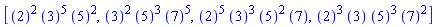 [``(2)^2*``(3)^5*``(5)^2, ``(3)^2*``(5)^3*``(7)^5, ``(2)^5*``(3)^3*``(5)^2*``(7), ``(2)^3*``(3)*``(5)^3*``(7)^2]