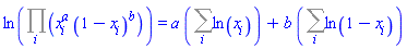 ln(Product(x[i]^a*(1-x[i])^b, i)) = a*(Sum(ln(x[i]), i))+b*(Sum(ln(1-x[i]), i))