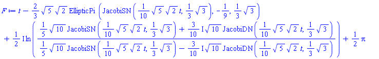 t-(2/3)*5^(1/2)*2^(1/2)*EllipticPi(JacobiSN((1/10)*5^(1/2)*2^(1/2)*t, (1/3)*3^(1/2)), -1/9, (1/3)*3^(1/2))+((1/2)*I)*ln(((1/5)*10^(1/2)*JacobiSN((1/10)*5^(1/2)*2^(1/2)*t, (1/3)*3^(1/2))+((3/10)*I)*10^(1/2)*JacobiDN((1/10)*5^(1/2)*2^(1/2)*t, (1/3)*3^(1/2)))/((1/5)*10^(1/2)*JacobiSN((1/10)*5^(1/2)*2^(1/2)*t, (1/3)*3^(1/2))-((3/10)*I)*10^(1/2)*JacobiDN((1/10)*5^(1/2)*2^(1/2)*t, (1/3)*3^(1/2))))+(1/2)*Pi