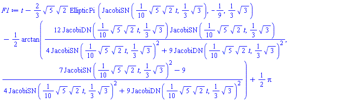 t-(2/3)*5^(1/2)*2^(1/2)*EllipticPi(JacobiSN((1/10)*5^(1/2)*2^(1/2)*t, (1/3)*3^(1/2)), -1/9, (1/3)*3^(1/2))-(1/2)*arctan(12*JacobiDN((1/10)*5^(1/2)*2^(1/2)*t, (1/3)*3^(1/2))*JacobiSN((1/10)*5^(1/2)*2^(1/2)*t, (1/3)*3^(1/2))/(4*JacobiSN((1/10)*5^(1/2)*2^(1/2)*t, (1/3)*3^(1/2))^2+9*JacobiDN((1/10)*5^(1/2)*2^(1/2)*t, (1/3)*3^(1/2))^2), (7*JacobiSN((1/10)*5^(1/2)*2^(1/2)*t, (1/3)*3^(1/2))^2-9)/(4*JacobiSN((1/10)*5^(1/2)*2^(1/2)*t, (1/3)*3^(1/2))^2+9*JacobiDN((1/10)*5^(1/2)*2^(1/2)*t, (1/3)*3^(1/2))^2))+(1/2)*Pi