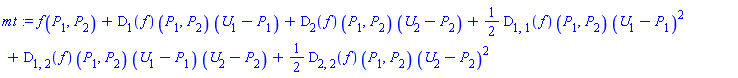 f(P[1], P[2])+(D[1](f))(P[1], P[2])*(U[1]-P[1])+(D[2](f))(P[1], P[2])*(U[2]-P[2])+(1/2)*(D[1, 1](f))(P[1], P[2])*(U[1]-P[1])^2+(D[1, 2](f))(P[1], P[2])*(U[1]-P[1])*(U[2]-P[2])+(1/2)*(D[2, 2](f))(P[1], P[2])*(U[2]-P[2])^2
