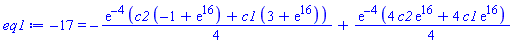 -17 = -(1/4)*exp(-4)*(c2*(-1+exp(16))+c1*(3+exp(16)))+(1/4)*exp(-4)*(4*c2*exp(16)+4*c1*exp(16))