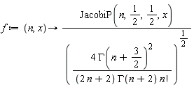 f := proc (n, x) options operator, arrow; (1/4)*JacobiP(n, 1/2, 1/2, x)*4^(1/2)/(GAMMA(n+3/2)^2/((2*n+2)*GAMMA(n+2)*factorial(n)))^(1/2) end proc