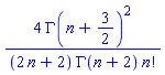 4*GAMMA(n+3/2)^2/((2*n+2)*GAMMA(n+2)*factorial(n))