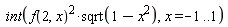 int(f(2, x)^2*sqrt(-x^2+1), x = -1 .. 1)
