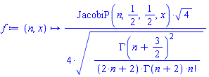 proc (n, x) options operator, arrow; (1/4)*JacobiP(n, 1/2, 1/2, x)*4^(1/2)/(GAMMA(n+3/2)^2/((2*n+2)*GAMMA(n+2)*factorial(n)))^(1/2) end proc