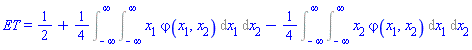 ET = 1/2+(1/4)*(Int(Int(x[1]*varphi(x[1], x[2]), x[1] = -infinity .. infinity), x[2] = -infinity .. infinity))-(1/4)*(Int(Int(x[2]*varphi(x[1], x[2]), x[1] = -infinity .. infinity), x[2] = -infinity .. infinity))