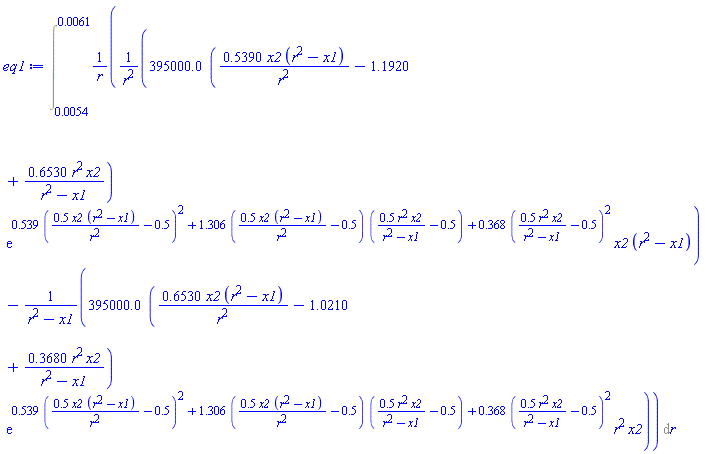 Int((395000.0*(.5390*x2*(r^2-x1)/r^2-1.1920+.6530*r^2*x2/(r^2-x1))*exp(.539*(.5*x2*(r^2-x1)/r^2-.5)^2+1.306*(.5*x2*(r^2-x1)/r^2-.5)*(.5*r^2*x2/(r^2-x1)-.5)+.368*(.5*r^2*x2/(r^2-x1)-.5)^2)*x2*(r^2-x1)/r^2-395000.0*(.6530*x2*(r^2-x1)/r^2-1.0210+.3680*r^2*x2/(r^2-x1))*exp(.539*(.5*x2*(r^2-x1)/r^2-.5)^2+1.306*(.5*x2*(r^2-x1)/r^2-.5)*(.5*r^2*x2/(r^2-x1)-.5)+.368*(.5*r^2*x2/(r^2-x1)-.5)^2)*r^2*x2/(r^2-x1))/r, r = 0.54e-2 .. 0.61e-2)