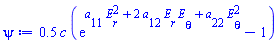 .5*c*(exp(E[r]^2*a[11]+2*E[r]*E[theta]*a[12]+E[theta]^2*a[22])-1)