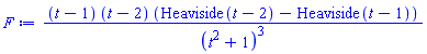 (t-1)*(t-2)*(Heaviside(t-2)-Heaviside(t-1))/(t^2+1)^3