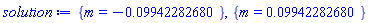 {m = -0.9942282680e-1}, {m = 0.9942282680e-1}