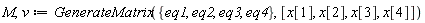 M, v := GenerateMatrix({eq1, eq2, eq3, eq4}, [x[1], x[2], x[3], x[4]])