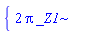 %PIECEWISE([2*Pi*_Z1, ``])