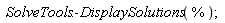SolveTools:-DisplaySolutions(%)