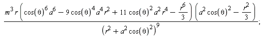 m^3*r*(cos(theta)^6*a^6-9*cos(theta)^4*a^4*r^2+11*cos(theta)^2*a^2*r^4-(1/3)*r^6)*(cos(theta)^2*a^2-(1/3)*r^2)/(r^2+cos(theta)^2*a^2)^9