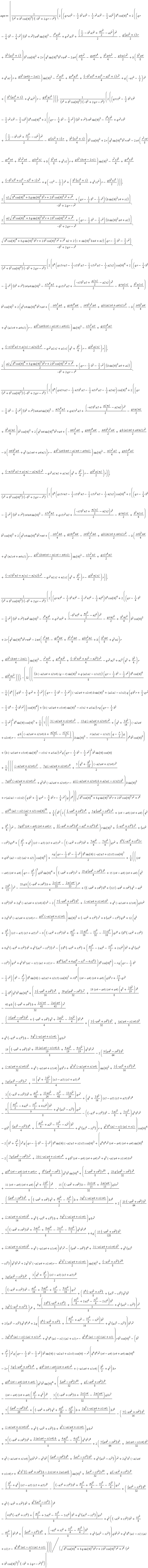 eqn := [(2*((q*r*a3^2-(1/2)*b^2*a3^2-(1/2)*r^2*a3^2-(1/2)*a2^2)*b^4*cos(theta)^4+(2*((q*r-(1/4)*b^2-(1/4)*r^2)*(b^2+r^2)*a4^2*sin(theta)^2-(1/2)*r^4*a3^2+q*r^3*a3^2+(1/2)*(1/2-b^2*a3^2+(1/2)*a1^2-a2^2)*r^2-(1/2)*q*(a1^2+1)*r+(1/4)*b^2*(a1^2+1)))*b^2*cos(theta)^2+2*r*(q^2*sin(theta)^4*b^2*r*a4^2-2*a4*((1/8)*a4*r^5-(1/4)*q*a4*r^4+(1/4)*b^2*a4*r^3-(1/2)*q*b*a1*r^2+b*((1/8)*b^3*a4+q^2*a1)*r+(1/4)*q*b^3*(a4*b-2*a1))*sin(theta)^2-(1/4)*r^5*a3^2+(1/2)*q*r^4*a3^2+(1/4)*(-a3^2*b^2+a1^2-a2^2+1)*r^3+q*(-a1^2-1/2)*r^2+((1/4)*b^2*(a1^2+1)+q^2*a1^2)*r-(1/2)*q*b^2*a1^2)))/((r^2+b^2*cos(theta)^2)*(-b^2+2*q*r-r^2)), (2*((q*r*s3^2-(1/2)*b^2*s3^2-(1/2)*r^2*s3^2-(1/2)*s2^2)*b^4*cos(theta)^4+(2*((q*r-(1/4)*b^2-(1/4)*r^2)*(b^2+r^2)*s4^2*sin(theta)^2-(1/2)*r^4*s3^2+q*r^3*s3^2+(1/2)*(1/2-b^2*s3^2+(1/2)*s1^2-s2^2)*r^2-(1/2)*q*(s1^2+1)*r+(1/4)*b^2*(s1^2+1)))*b^2*cos(theta)^2+2*r*(q^2*sin(theta)^4*b^2*r*s4^2-2*s4*((1/8)*r^5*s4-(1/4)*q*r^4*s4+(1/4)*b^2*r^3*s4-(1/2)*q*b*r^2*s1+b*((1/8)*b^3*s4+q^2*s1)*r+(1/4)*q*b^3*(b*s4-2*s1))*sin(theta)^2-(1/4)*r^5*s3^2+(1/2)*q*r^4*s3^2+(1/4)*(-b^2*s3^2+s1^2-s2^2+1)*r^3+q*(-s1^2-1/2)*r^2+((1/4)*b^2*(s1^2+1)+q^2*s1^2)*r-(1/2)*q*b^2*s1^2)))/((r^2+b^2*cos(theta)^2)*(-b^2+2*q*r-r^2)), (2*((1/2)*s2*sqrt(b^4*cos(theta)^4+8*q*sin(theta)^2*b^2*r+2*b^2*cos(theta)^2*r^2+r^4)+(q*r-(1/2)*b^2-(1/2)*r^2)*(b*sin(theta)^2*s4+s1)))/(-b^2+2*q*r-r^2), (2*((1/2)*a2*sqrt(b^4*cos(theta)^4+8*q*sin(theta)^2*b^2*r+2*b^2*cos(theta)^2*r^2+r^4)+(q*r-(1/2)*b^2-(1/2)*r^2)*(b*sin(theta)^2*a4+a1)))/(-b^2+2*q*r-r^2), (sqrt(b^4*cos(theta)^4+8*q*sin(theta)^2*b^2*r+2*b^2*cos(theta)^2*r^2+r^4)*n2+(2*(1+sin(theta)^2*b*n4+n1))*(q*r-(1/2)*b^2-(1/2)*r^2))/(-b^2+2*q*r-r^2), (2*(b^4*(q*s3*r*a3-(1/2)*s3*b^2*a3-(1/2)*s3*r^2*a3-(1/2)*a2*s2)*cos(theta)^4+(2*((q*r-(1/4)*b^2-(1/4)*r^2)*(b^2+r^2)*s4*a4*sin(theta)^2-(1/2)*s3*r^4*a3+q*s3*r^3*a3+(1/2)*(-s3*b^2*a3+(1/2)*a1*s1-a2*s2)*r^2-(1/2)*q*r*a1*s1+(1/4)*b^2*a1*s1))*b^2*cos(theta)^2+(2*(q^2*s4*sin(theta)^4*b^2*r*a4+(-(1/4)*s4*r^5*a4+(1/2)*q*s4*r^4*a4-(1/2)*s4*b^2*r^3*a4+(1/2)*q*b*(a1*s4+a4*s1)*r^2-b*((1/4)*s4*b^3*a4+q^2*(a1*s4+a4*s1))*r-(1/2)*q*b^3*(a4*b*s4-a1*s4-a4*s1))*sin(theta)^2-(1/4)*s3*r^5*a3+(1/2)*q*s3*r^4*a3+(1/4)*(-a3*b^2*s3+a1*s1-a2*s2)*r^3-q*r^2*a1*s1+a1*s1*(q^2+(1/4)*b^2)*r-(1/2)*q*b^2*a1*s1))*r))/((r^2+b^2*cos(theta)^2)*(-b^2+2*q*r-r^2)), (2*((1/2)*a2*sqrt(b^4*cos(theta)^4+8*q*sin(theta)^2*b^2*r+2*b^2*cos(theta)^2*r^2+r^4)+(q*r-(1/2)*b^2-(1/2)*r^2)*(b*sin(theta)^2*a4+a1)))/(-b^2+2*q*r-r^2), (2*(b^4*(q*n3*r*a3-(1/2)*n3*b^2*a3-(1/2)*n3*r^2*a3-(1/2)*a2*n2)*cos(theta)^4+(2*((q*r-(1/4)*b^2-(1/4)*r^2)*(b^2+r^2)*n4*a4*sin(theta)^2-(1/2)*n3*r^4*a3+q*n3*r^3*a3+(1/2)*(-n3*b^2*a3+(1/2)*a1*n1-a2*n2)*r^2-(1/2)*q*r*a1*n1+(1/4)*b^2*a1*n1))*b^2*cos(theta)^2+(2*(q^2*n4*sin(theta)^4*b^2*r*a4+(-(1/4)*n4*r^5*a4+(1/2)*q*n4*r^4*a4-(1/2)*n4*b^2*r^3*a4+(1/2)*q*b*(a1*n4+a4*n1)*r^2-b*((1/4)*n4*b^3*a4+q^2*(a1*n4+a4*n1))*r-(1/2)*q*b^3*(a4*b*n4-a1*n4-a4*n1))*sin(theta)^2-(1/4)*n3*r^5*a3+(1/2)*q*n3*r^4*a3+(1/4)*(-a3*b^2*n3+a1*n1-a2*n2)*r^3-q*r^2*a1*n1+a1*n1*(q^2+(1/4)*b^2)*r-(1/2)*q*b^2*a1*n1))*r))/((r^2+b^2*cos(theta)^2)*(-b^2+2*q*r-r^2)), (2*(b^4*(q*s3*r*n3-(1/2)*s3*b^2*n3-(1/2)*s3*r^2*n3-(1/2)*n2*s2)*cos(theta)^4+(2*((q*r-(1/4)*b^2-(1/4)*r^2)*(b^2+r^2)*s4*n4*sin(theta)^2-(1/2)*s3*r^4*n3+q*s3*r^3*n3+(1/2)*(-s3*b^2*n3+(1/2)*n1*s1-n2*s2)*r^2-(1/2)*q*r*n1*s1+(1/4)*b^2*n1*s1))*b^2*cos(theta)^2+(2*(q^2*s4*sin(theta)^4*b^2*r*n4+(-(1/4)*s4*r^5*n4+(1/2)*q*s4*r^4*n4-(1/2)*s4*b^2*r^3*n4+(1/2)*q*b*(n1*s4+n4*s1)*r^2-b*((1/4)*s4*b^3*n4+q^2*(n1*s4+n4*s1))*r-(1/2)*q*b^3*(b*n4*s4-n1*s4-n4*s1))*sin(theta)^2-(1/4)*s3*r^5*n3+(1/2)*q*s3*r^4*n3+(1/4)*(-b^2*n3*s3+n1*s1-n2*s2)*r^3-q*r^2*n1*s1+n1*s1*(q^2+(1/4)*b^2)*r-(1/2)*q*b^2*n1*s1))*r))/((r^2+b^2*cos(theta)^2)*(-b^2+2*q*r-r^2)), (2*((q*r*n3^2-(1/2)*b^2*n3^2-(1/2)*r^2*n3^2-(1/2)*n2^2)*b^4*cos(theta)^4+(2*((q*r-(1/4)*b^2-(1/4)*r^2)*(b^2+r^2)*n4^2*sin(theta)^2-(1/2)*r^4*n3^2+q*r^3*n3^2+(1/2)*(-b^2*n3^2+(1/2)*n1^2-n2^2)*r^2-(1/2)*q*r*n1^2+(1/4)*b^2*n1^2))*b^2*cos(theta)^2+2*r*(q^2*sin(theta)^4*b^2*r*n4^2-2*n4*((1/8)*n4*r^5-(1/4)*q*n4*r^4+(1/4)*n4*b^2*r^3-(1/2)*q*b*r^2*n1+b*((1/8)*n4*b^3+q^2*n1)*r+(1/4)*q*b^3*(b*n4-2*n1))*sin(theta)^2-(1/4)*r^5*n3^2+(1/2)*q*r^4*n3^2+(1/4)*(-b^2*n3^2+n1^2-n2^2)*r^3-q*r^2*n1^2+n1^2*(q^2+(1/4)*b^2)*r-(1/2)*q*b^2*n1^2)))/((r^2+b^2*cos(theta)^2)*(-b^2+2*q*r-r^2)), -(32*(((1/8)*(b*(-a2*a4+s2*s4)*(q-r)*sin(theta)^2+q*(a1*a2-s1*s2))*(q*r-(1/2)*b^2-(1/2)*r^2)*b^6*cos(theta)^6-(1/4)*b^4*((q*b^2-(3/2)*q*r^2+(3/2)*r^3)*(q*r-(1/2)*b^2-(1/2)*r^2)*(-a2*a4+s2*s4)*b*sin(theta)^2+(a1*a2-s1*s2)*q*(q*b^2*r+(1/2)*q*r^3-(1/2)*b^4-(3/4)*b^2*r^2))*cos(theta)^4+(b*(-a3*a4+s3*s4)*sin(theta)^2-s3*s1+a3*a1)*r*q*(q*r-(1/2)*b^2-(1/2)*r^2)^2*b^4*sin(theta)*cos(theta)^3+(1/8)*(7*(((1/14)*(3*(-a2*a4+s2*s4))*r^3-13*q*(-a2*a4+s2*s4)*r^2*(1/14)+(q^2+3*b^2*(1/14))*(-a2*a4+s2*s4)*r-(1/2)*q*b*(b*(-a2*a4+s2*s4)+(1/7)*a2*a1-(1/7)*s1*s2))*b*sin(theta)^2-(1/7)*r*(a1*a2-s1*s2)*(q-(1/2)*r)*q))*r^4*b^2*cos(theta)^2+(b*(-a3*a4+s3*s4)*sin(theta)^2-s3*s1+a3*a1)*r^3*q*(q*r-(1/2)*b^2-(1/2)*r^2)^2*b^2*sin(theta)*cos(theta)+(1/4)*(((1/4)*(-a2*a4+s2*s4)*r^5-7*q*(-a2*a4+s2*s4)*r^4*(1/4)+(1/2)*(5*(q^2+(1/10)*b^2))*(-a2*a4+s2*s4)*r^3-7*q*b^2*(-a2*a4+s2*s4)*r^2*(1/4)+q^2*b^2*(-a2*a4+s2*s4)*r-(1/2)*q*(b*(-a2*a4+s2*s4)+a2*a1-s1*s2)*b^3)*b*sin(theta)^2+r*(a1*a2-s1*s2)*(q*b^2+(1/2)*q*r^2-(3/4)*b^2*r-(1/4)*r^3)*q)*r^4)*sqrt(b^4*cos(theta)^4+8*q*sin(theta)^2*b^2*r+2*b^2*cos(theta)^2*r^2+r^4)-(1/32)*q*b^10*(a2-s2)*(a2+s2)*cos(theta)^10+(1/8)*b^8*((2*((1/8)*(-a4^2+s4^2)*r^4+5*q*(a4^2-s4^2)*r^3*(1/8)+(s4-a4)*(s4+a4)*(q^2+(1/4)*b^2)*r^2-3*q*b^2*(s4-a4)*(s4+a4)*r*(1/4)+(1/8)*((-a4^2+s4^2)*b^2-a2^2+s2^2)*b^2))*r*sin(theta)^2+(1/4)*(-a3^2+s3^2)*r^5+(a3^2-s3^2)*q*r^4+((1/2)*b^2+q^2)*(s3-a3)*(s3+a3)*r^3-((-a3^2+s3^2)*b^2+7*a2^2*(1/4)-7*s2^2*(1/4))*q*r^2+(1/4)*b^4*(-a3^2+s3^2)*r+q*b^2*(a2-s2)*(a2+s2))*cos(theta)^8+(1/2)*r*q*(q*r-(1/2)*b^2-(1/2)*r^2)*b^8*sin(theta)*(-a2*a3+s2*s3)*cos(theta)^7+(1/8)*((s4-a4)*(s4+a4)*(q*r-(1/2)*b^2)^2*q*b^2*sin(theta)^4+((-a4^2+s4^2)*r^7+25*q*(a4^2-s4^2)*r^6*(1/4)+(15*(s4-a4))*(s4+a4)*(q^2+2*b^2*(1/15))*r^5-33*q*b*((-a4^2+s4^2)*b+2*s1*s4*(1/33)-2*a1*a4*(1/33))*r^4*(1/4)+((-a4^2+s4^2)*b^4+((12*(-a4^2+s4^2))*q^2-a2^2+s2^2)*b^2+2*q^2*(-a1*a4+s1*s4)*b)*r^3-(2*((1/8)*(7*(-a4^2+s4^2))*b^3+(1/2)*(-a1*a4+s1*s4)*b^2+q^2*(-a1*a4+s1*s4)))*q*b*r^2+2*q^2*b^3*(-a1*a4+s1*s4)*r-(1/2)*q*b^5*(-a1*a4+s1*s4))*sin(theta)^2+(-a3^2+s3^2)*r^7+(6*(a3^2-s3^2))*q*r^6+(12*(q^2+(1/6)*b^2))*(s3-a3)*(s3+a3)*r^5-(8*((-a3^2+s3^2)*b^2+(1/32)*a1^2+11*a2^2*(1/16)-(1/32)*s1^2-11*s2^2*(1/16)))*q*r^4+(b^4*(-a3^2+s3^2)+8*q^2*(-a3^2+s3^2)*b^2+q^2*(a1^2-s1^2))*r^3-(2*b^4*(-a3^2+s3^2)+((1/2)*a1^2-2*a2^2-(1/2)*s1^2+2*s2^2)*b^2+q^2*(a1^2-s1^2))*q*r^2+q^2*b^2*(a1-s1)*(a1+s1)*r-(1/4)*q*b^4*(a1^2+4*a2^2-s1^2-4*s2^2))*b^6*cos(theta)^6-r*q*(q*r-(1/2)*b^2-(1/2)*r^2)*(b^2-(1/2)*r^2)*b^6*sin(theta)*(-a2*a3+s2*s3)*cos(theta)^5+r*b^4*((s4-a4)*(s4+a4)*(q*b^2*r+(17/8)*q*r^3-(1/4)*b^4)*q^2*b^2*sin(theta)^4+((1/16)*(3*(-a4^2+s4^2))*r^8+39*q*(a4^2-s4^2)*r^7*(1/32)+(1/8)*(19*(s4-a4))*(s4+a4)*(q^2+3*b^2*(1/19))*r^6-45*q*b*((-a4^2+s4^2)*b+2*s1*s4*(1/45)-2*a1*a4*(1/45))*r^5*(1/32)-(1/4)*((1/4)*(3*(a4^2-s4^2))*b^2+(-a4^2+s4^2)*q^2+3*a2^2*(1/4)-3*s2^2*(1/4))*b^2*r^4+((1/32)*(3*(-a4^2+s4^2))*b^3+(1/8)*(a1*a4-s1*s4)*b^2+q^2*(-a3^2+s3^2)*b-9*q^2*(-a1*a4+s1*s4)*(1/4))*q*b*r^3-(1/8)*(19*((-a4^2+s4^2)*b^2+(1/19)*(10*(a1*a4-s1*s4))*b+4*a2^2*(1/19)-4*s2^2*(1/19)))*q^2*b^2*r^2-(2*((1/64)*(9*(a4^2-s4^2))*b^3+(1/32)*(-a1*a4+s1*s4)*b^2+q^2*(-a1*a4+s1*s4)))*q*b^3*r+(1/2)*q^2*b^5*(-a1*a4+s1*s4))*sin(theta)^2+(1/16)*(3*(-a3^2+s3^2))*r^8+5*q*(a3^2-s3^2)*r^7*(1/4)+(1/4)*(11*(q^2+3*b^2*(1/22)))*(s3-a3)*(s3+a3)*r^6-(1/2)*(3*((-a3^2+s3^2)*b^2+(1/48)*a1^2+13*a2^2*(1/24)-(1/48)*s1^2-13*s2^2*(1/24)))*q*r^5+(q^2+3*b^2*(1/16))*(s3-a3)*(s3+a3)*b^2*r^4-(1/8)*(9*((1/9)*((1/2)*a1^2-4*a2^2-(1/2)*s1^2+4*s2^2)*b^2+q^2*(a1^2-s1^2)))*q*r^3-((-a3^2+s3^2)*b^2-5*a1^2*(1/8)+5*s1^2*(1/8))*q^2*b^2*r^2-q*b^2*((1/4)*(a3^2-s3^2)*b^4+(1/8)*((1/4)*a1^2+a2^2-(1/4)*s1^2-s2^2)*b^2+q^2*(a1^2-s1^2))*r+(1/4)*q^2*b^4*(a1-s1)*(a1+s1))*cos(theta)^4-(2*(b^2+(1/4)*r^2))*r^3*q*(q*r-(1/2)*b^2-(1/2)*r^2)*b^4*sin(theta)*(-a2*a3+s2*s3)*cos(theta)^3+(q^4*b^4*r^2*(s4-a4)*(s4+a4)*sin(theta)^6-(2*(7*q*(a4^2-s4^2)*r^5*(1/16)+3*b*(-a1*a4+s1*s4)*r^4*(1/8)+q*b^2*(s4-a4)*(s4+a4)*r^3+q^2*(-a1*a4+s1*s4)*b*r^2+(1/2)*q*b^4*(s4-a4)*(s4+a4)*r+(1/8)*b^6*(a4^2-s4^2)))*q^2*b^2*sin(theta)^4+((1/8)*(-a4^2+s4^2)*r^10+23*q*(a4^2-s4^2)*r^9*(1/32)+(1/8)*(11*(s4-a4))*(s4+a4)*(q^2+2*b^2*(1/11))*r^8-(1/32)*(15*((-a4^2+s4^2)*b-2*s1*s4*(1/15)+2*a1*a4*(1/15)))*q*b*r^7-(1/2)*((1/4)*(a4^2-s4^2)*b^3+((-a4^2+s4^2)*q^2+(1/4)*a2^2-(1/4)*s2^2)*b+3*q^2*(-a1*a4+s1*s4)*(1/2))*b*r^6+(2*((1/64)*(23*(-a4^2+s4^2))*b^3+(1/16)*(-a1*a4+s1*s4)*b^2+q^2*(-a3^2+s3^2)*b+9*q^2*(-a1*a4+s1*s4)*(1/8)))*q*b*r^5-(1/8)*(5*((-a4^2+s4^2)*b^2+3*a1^2*(1/5)+8*a2^2*(1/5)-3*s1^2*(1/5)-8*s2^2*(1/5)))*q^2*b^2*r^4+4*q*((1/128)*(15*(-a4^2+s4^2))*b^3+(1/64)*(-a1*a4+s1*s4)*b^2+q^2*(-a1*a4+s1*s4))*b^3*r^3-((a4^2-s4^2)*b^4+(1/2)*(3*(-a1*a4+s1*s4))*b^3+q^2*(a1^2-s1^2))*q^2*b^2*r^2+2*q^3*b^5*(-a1*a4+s1*s4)*r-(1/2)*q^2*b^7*(-a1*a4+s1*s4))*sin(theta)^2+(1/8)*(-a3^2+s3^2)*r^10+3*q*(a3^2-s3^2)*r^9*(1/4)+(1/2)*(3*(q^2+(1/6)*b^2))*(s3-a3)*(s3+a3)*r^8-(1/2)*((-a3^2+s3^2)*b^2-(1/16)*a1^2+9*a2^2*(1/16)+(1/16)*s1^2-9*s2^2*(1/16))*q*r^7+((1/8)*b^4*(-a3^2+s3^2)+(a3^2-s3^2)*q^2*b^2+3*q^2*(-a1^2+s1^2)*(1/8))*r^6+9*q*(2*b^4*(-a3^2+s3^2)*(1/3)+(1/3)*((1/6)*a1^2+2*a2^2-(1/6)*s1^2-2*s2^2)*b^2+q^2*(a1^2-s1^2))*r^5*(1/8)+(2*(a3^2-s3^2))*q^2*b^4*r^4+2*q*((1/4)*b^4*(-a3^2+s3^2)+(1/16)*((1/4)*a1^2+a2^2-(1/4)*s1^2-s2^2)*b^2+q^2*(a1^2-s1^2))*b^2*r^3-3*q^2*b^4*(a1-s1)*(a1+s1)*r^2*(1/4)+q^3*b^4*(a1-s1)*(a1+s1)*r-(1/4)*q^2*b^6*(a1-s1)*(a1+s1))*r*b^2*cos(theta)^2-(b^2+(1/2)*r^2)*r^5*q*(q*r-(1/2)*b^2-(1/2)*r^2)*b^2*sin(theta)*(-a2*a3+s2*s3)*cos(theta)-r^3*(q^4*b^4*r^2*(s4-a4)*(s4+a4)*sin(theta)^6-2*r*(7*q*(-a4^2+s4^2)*r^4*(1/16)+(1/2)*q*b^2*(s4-a4)*(s4+a4)*r^2+(-a1*a4+s1*s4)*((1/2)*b^2+q^2)*b*r+(1/2)*q*b^4*(s4-a4)*(s4+a4))*q^2*b^2*sin(theta)^4+((1/32)*(a4^2-s4^2)*r^10+(1/8)*q*(-a4^2+s4^2)*r^9-(1/8)*(s4-a4)*(s4+a4)*((1/2)*b^2+q^2)*r^8-(1/32)*(3*((-a4^2+s4^2)*b+2*s1*s4*(1/3)-2*a1*a4*(1/3)))*q*b*r^7+(1/8)*(7*((1/28)*(a4^2-s4^2)*b^3+((-a4^2+s4^2)*q^2+(1/28)*a2^2-(1/28)*s2^2)*b+2*q^2*(-a1*a4+s1*s4)*(1/7)))*b*r^6-((1/16)*(7*(-a4^2+s4^2))*b^3+(1/8)*(-a1*a4+s1*s4)*b^2+q^2*(-a3^2+s3^2)*b+(1/4)*q^2*(-a1*a4+s1*s4))*q*b*r^5+(1/8)*(9*((-a4^2+s4^2)*b^2+(1/9)*(2*(a1*a4-s1*s4))*b+4*a2^2*(1/9)-4*s2^2*(1/9)))*q^2*b^2*r^4+(2*((1/64)*(7*(a4^2-s4^2))*b^3+(1/32)*(a1*a4-s1*s4)*b^2+q^2*(-a1*a4+s1*s4)))*q*b^3*r^3-q^2*b^2*((1/2)*(a4^2-s4^2)*b^4+(1/2)*(a1^2-s1^2)*b^2+q^2*(a1^2-s1^2))*r^2+2*q^3*b^5*(-a1*a4+s1*s4)*r+(1/4)*q^2*b^7*((-a4^2+s4^2)*b-2*s1*s4+2*a1*a4))*sin(theta)^2+(1/32)*(a3^2-s3^2)*r^10+(1/8)*q*(-a3^2+s3^2)*r^9-(1/8)*((1/2)*b^2+q^2)*(s3-a3)*(s3+a3)*r^8-(1/8)*((-a3^2+s3^2)*b^2+(1/4)*a1^2+(1/4)*a2^2-(1/4)*s1^2-(1/4)*s2^2)*q*r^7+((1/32)*(a3^2-s3^2)*b^4+q^2*(-a3^2+s3^2)*b^2+(1/8)*q^2*(a1^2-s1^2))*r^6-(1/8)*(4*b^4*(-a3^2+s3^2)+((1/2)*a1^2+3*a2^2-(1/2)*s1^2-3*s2^2)*b^2+q^2*(a1^2-s1^2))*q*r^5+q^2*((-a3^2+s3^2)*b^2+(1/8)*s1^2-(1/8)*a1^2)*b^2*r^4+((1/4)*(a3^2-s3^2)*b^4+(1/8)*(-a2^2+s2^2+(1/4)*s1^2-(1/4)*a1^2)*b^2+q^2*(a1^2-s1^2))*q*b^2*r^3+q^3*b^4*(a1-s1)*(a1+s1)*r-(1/4)*q^2*b^6*(a1-s1)*(a1+s1))))/(sqrt(b^4*cos(theta)^4+8*q*sin(theta)^2*b^2*r+2*b^2*cos(theta)^2*r^2+r^4)*(r^2+b^2*cos(theta)^2)^3*(-b^2+2*q*r-r^2)^2)]