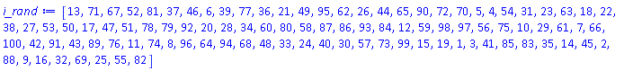 [13, 71, 67, 52, 81, 37, 46, 6, 39, 77, 36, 21, 49, 95, 62, 26, 44, 65, 90, 72, 70, 5, 4, 54, 31, 23, 63, 18, 22, 38, 27, 53, 50, 17, 47, 51, 78, 79, 92, 20, 28, 34, 60, 80, 58, 87, 86, 93, 84, 12, 59, 98, 97, 56, 75, 10, 29, 61, 7, 66, 100, 42, 91, 43, 89, 76, 11, 74, 8, 96, 64, 94, 68, 48, 33, 24, 40, 30, 57, 73, 99, 15, 19, 1, 3, 41, 85, 83, 35, 14, 45, 2, 88, 9, 16, 32, 69, 25, 55, 82]