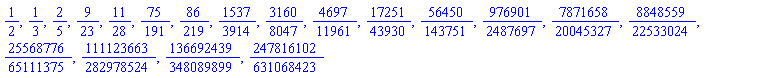1/2, 1/3, 2/5, 9/23, 11/28, 75/191, 86/219, 1537/3914, 3160/8047, 4697/11961, 17251/43930, 56450/143751, 976901/2487697, 7871658/20045327, 8848559/22533024, 25568776/65111375, 111123663/282978524, 136692439/348089899, 247816102/631068423