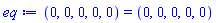 (0, 0, 0, 0, 0) = (0, 0, 0, 0, 0)
